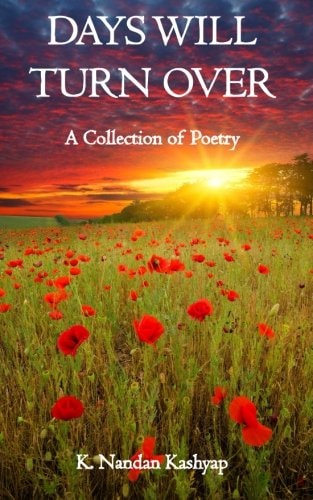 Days Will Turn Over A Collection of Poetry