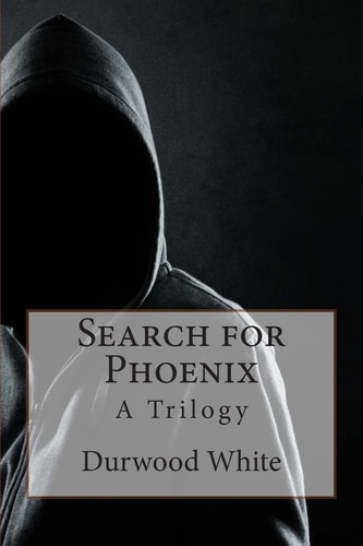Search for Phoenix A Trilogy