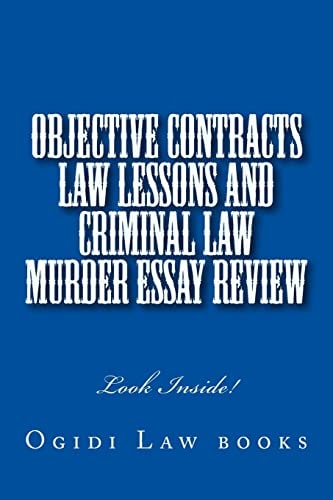 Objective Contracts Law Lessons and Criminal Law Murder Essay Review Look Inside!