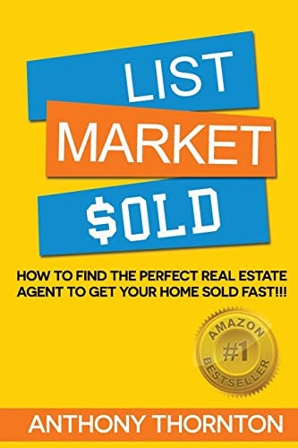 List Market $old How To Find The Perfect Real Estate Agent To Get Your Home Sold Fast!!!