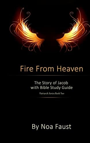 Fire From Heaven The Story of Jacob with Bible Study Guide
