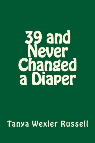 39 and Never Changed a Diaper