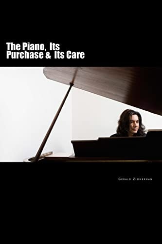 The Piano Its Purchase & Its Care