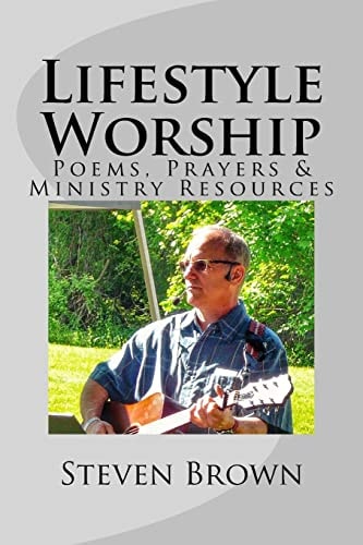 Lifestyle Worship Poems, Prayers and Ministry Resources