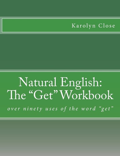 Natural English The "Get" Workbook
