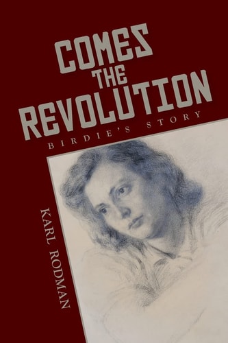 Comes the Revolution Birdie's Story