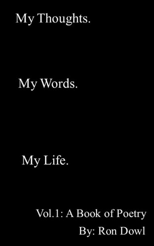 My Thoughts. My Words. My Life. A Book of Poetry Vol. 1