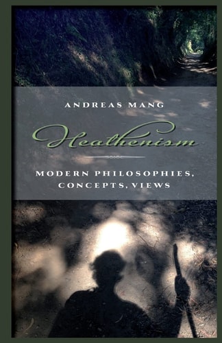 Heathenism Modern Philosophies, Concepts, Views