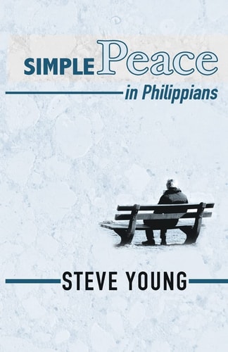 SIMPLE Peace in Philippians A Self-Guided Journey Through the Book of Philippians