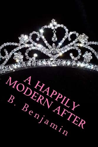 A Happily Modern After A Collection of Modern Princess Stories