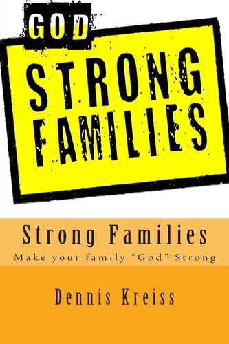 Strong Families Make Your Family "God Strong!"