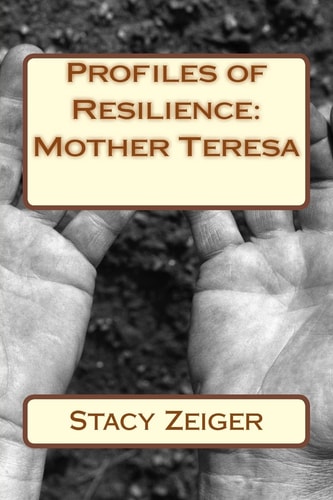 Profiles of Resilience Mother Teresa