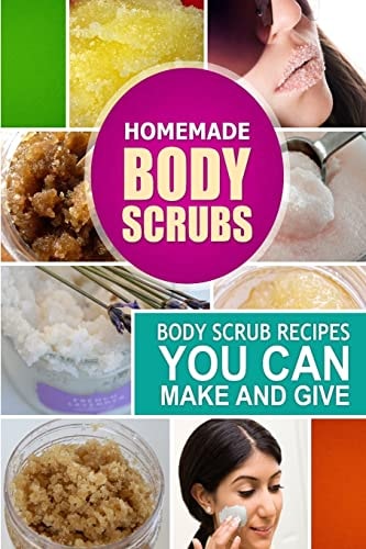 Homemade Body Scrubs Body Scrub Recipes You Can Make and Give