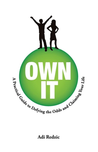 Own It A Practical Guide to Defying the Odds and Claiming Your Life
