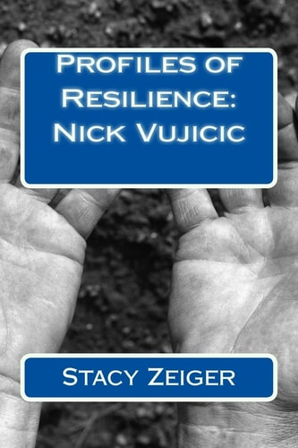 Profiles of Resilience Nick Vujicic