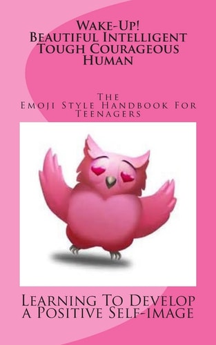 Wake Up! The Emoji Style Handbook for TEENAGERS