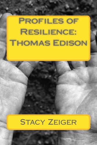 Profiles of Resilience Thomas Edison