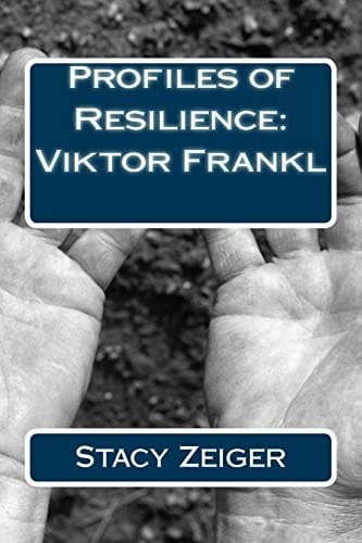 Profiles of Resilience Viktor Frankl