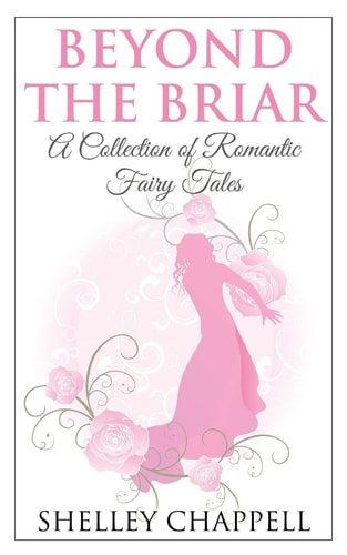 Beyond the Briar A Collection of Romantic Fairy Tales
