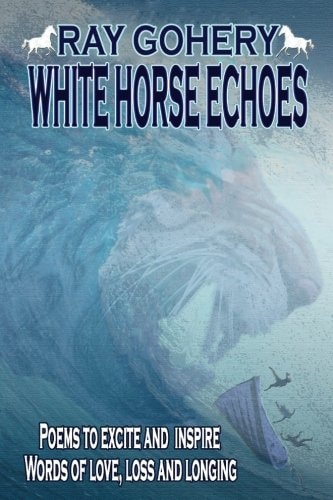 White Horse Echoes Poems