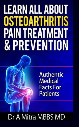 Learn All about OSTEOARTHRITIS PAIN Treatment and Prevention Authentic Medical Facts for Patients