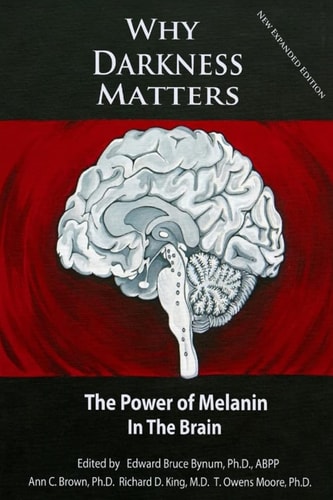 Why Darkness Matters The Power of Melanin in the Brain