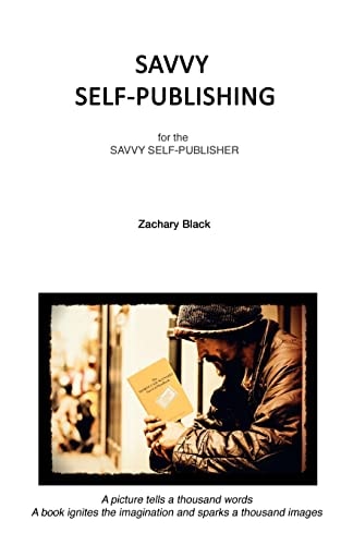 Savvy Self-Publishing For the Savvy Self-Publisher