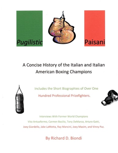 Pugilistic Paisani A Concise History of the Italian and Italian American Boxing Champions