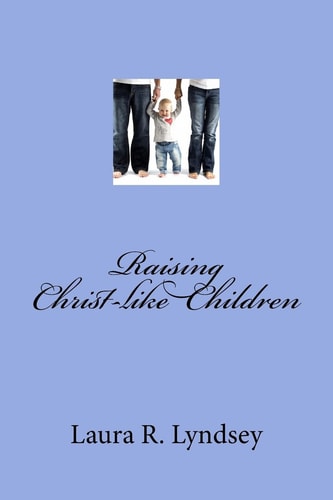 Raising Christ-Like Children