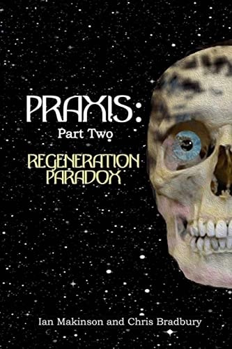 Praxis Part Two: Regeneration Paradox