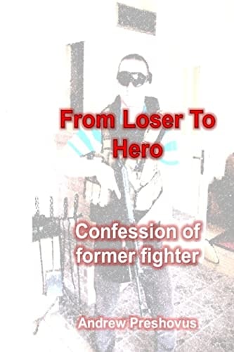 From Loser To Hero Confession of Former Fighter
