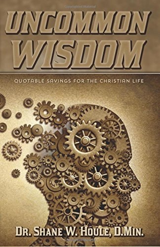 Uncommon Wisdom Quotable Sayings for the Christian Life