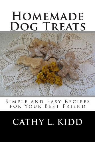 Homemade Dog Treats Simple and Easy Recipes for Your Best Friend