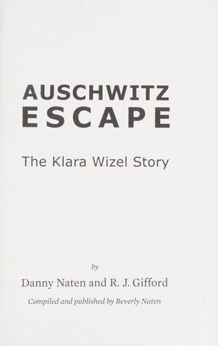 Auschwitz Escape The Klara Wizel Story