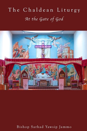 The Chaldean Liturgy At the Gate of God