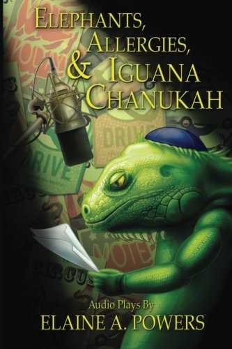 Elephants, Allergies, and Iguana Chanukah Audio Plays