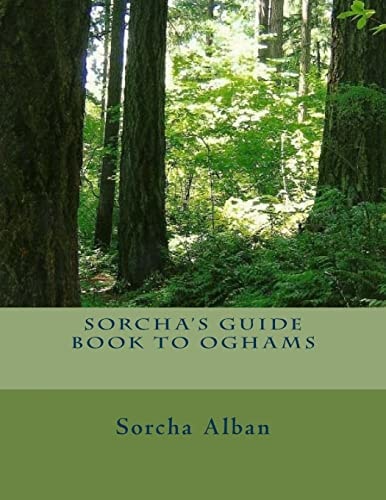 Sorcha's Guide Book to Oghams Guide to Divination with Oghams
