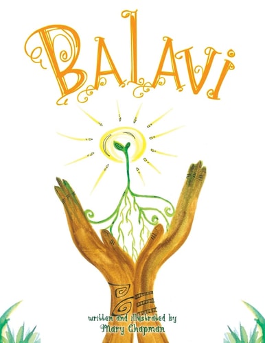 Balavi Bala Means Balance and Vi Is for Living, Creating a Life That Is Balanced and Giving