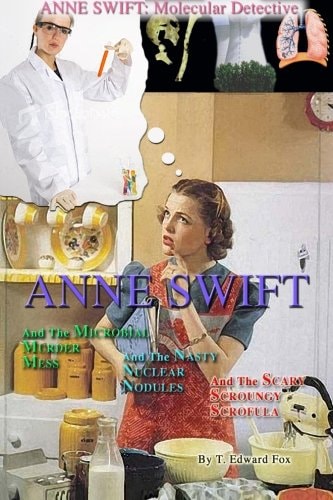 Anne Swift: Molecular Detective Volume 1 First Volume in the Anne Swift Mysteries