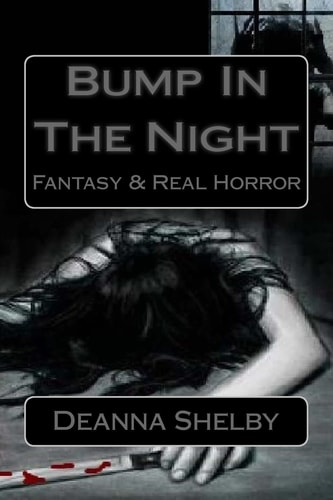 Bump in the Night Fantasy and Real Horror
