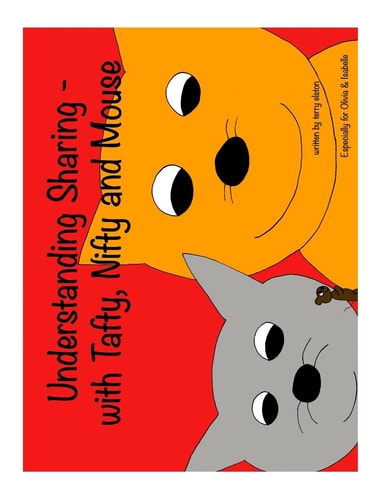 Understanding Sharing - With Nifty, Tafty and Mouse A Children's Guide to Learning Experience