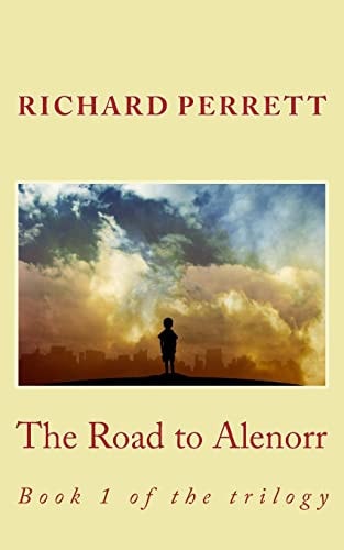 The Road to Alenorr Book 1 of the Trilogy