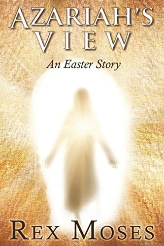 Azariah's View An Easter Story
