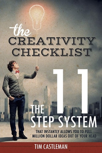 The Creativity Checklist The 11 Step System That Instantly Pulls Million Dollar Ideas Out of Your Head