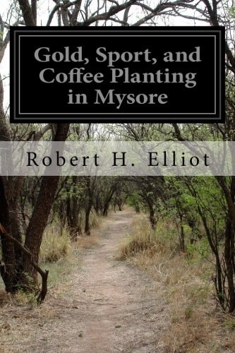 Gold, Sport, and Coffee Planting in Mysore