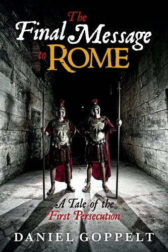 The Final Message to Rome A Tale of the First Persecution