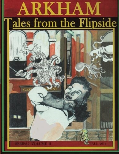Arkham Tales From the Flipside Volume I Issue 2 Fall 2014