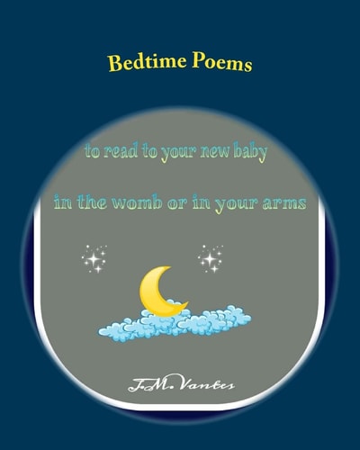 Bedtime Poems Stories to Read to Your New Baby in the Womb Or in Your Arms