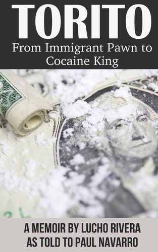 Torito From Immigrant Pawn to Cocaine King