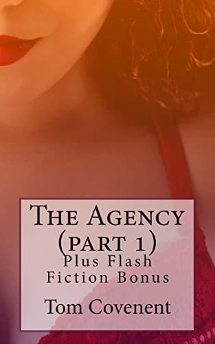 The Agency (part 1) Plus Flash Fiction Bonus